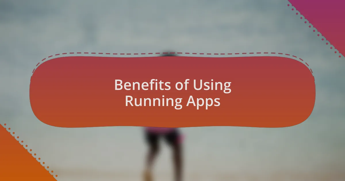 Benefits of Using Running Apps