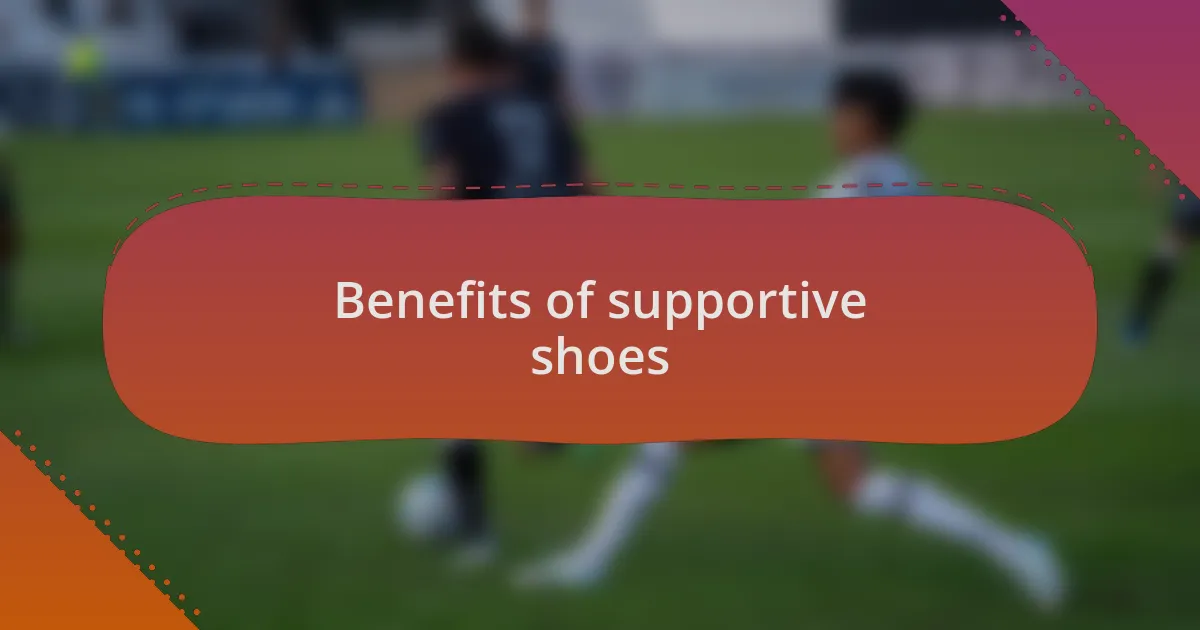 Benefits of supportive shoes
