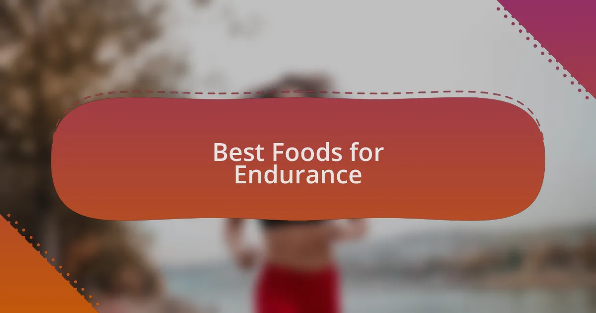 Best Foods for Endurance