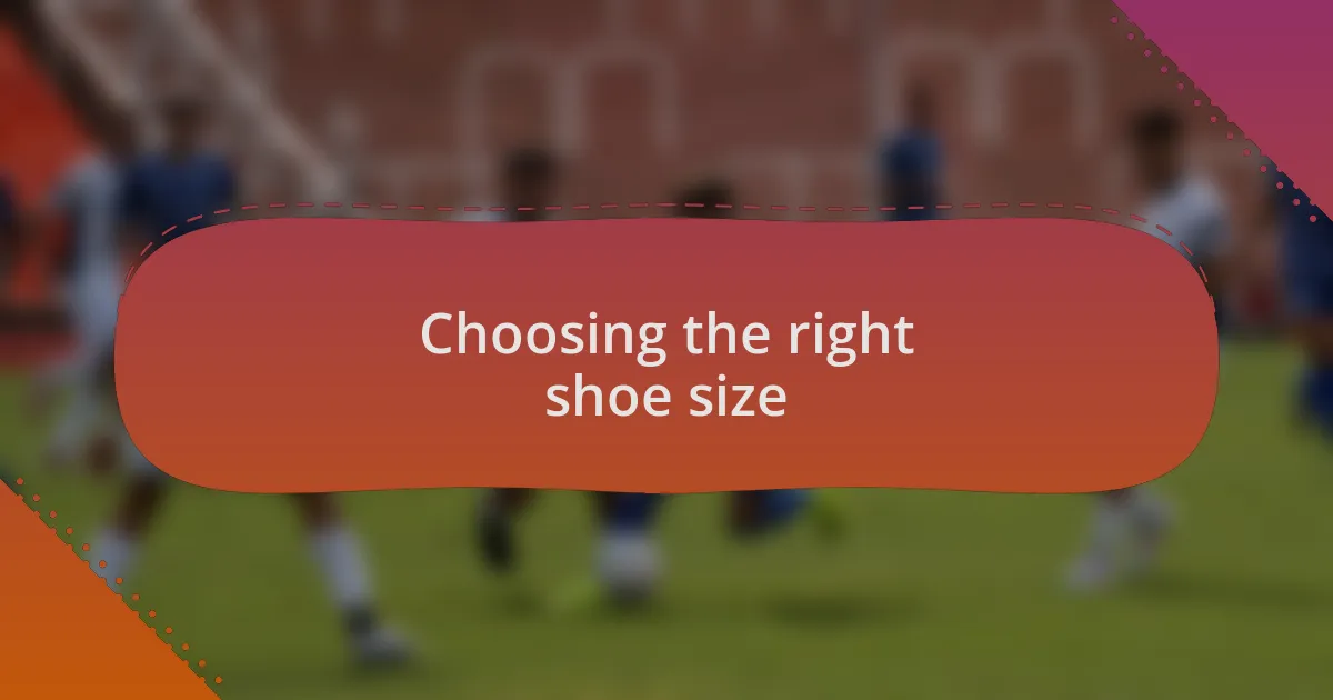 Choosing the right shoe size