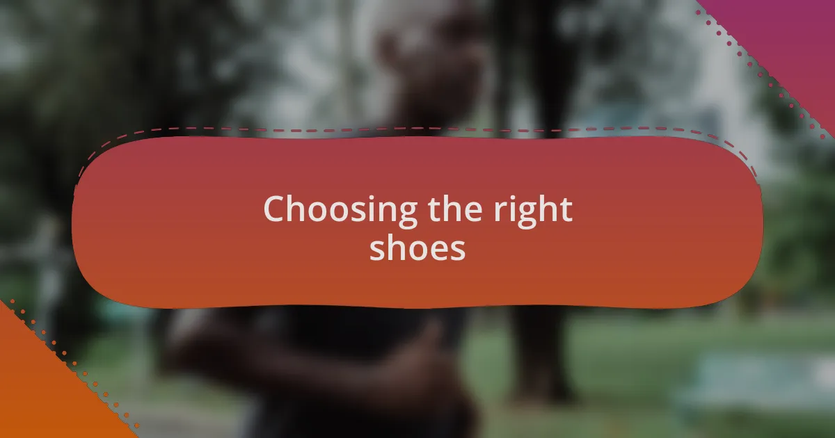 Choosing the right shoes