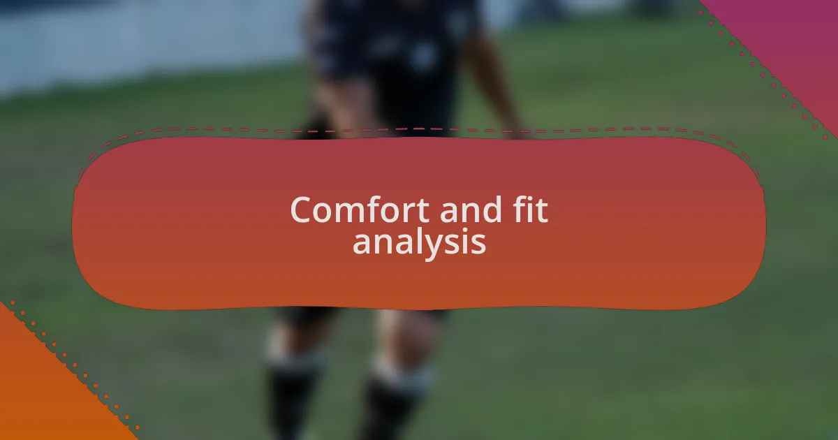 Comfort and fit analysis
