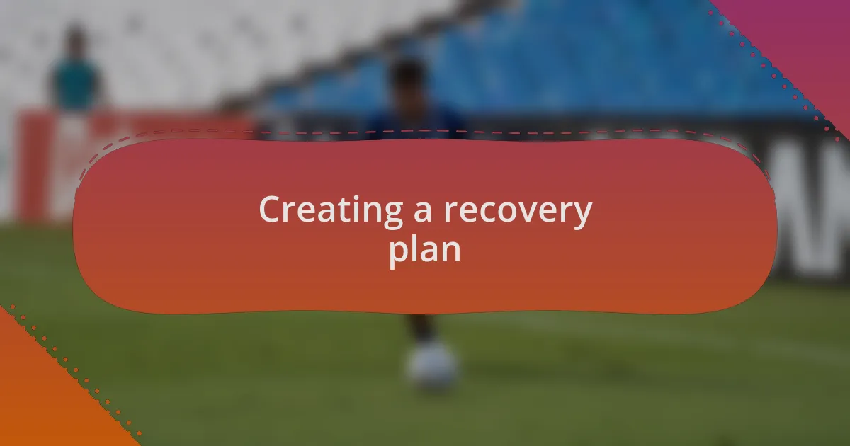 Creating a recovery plan