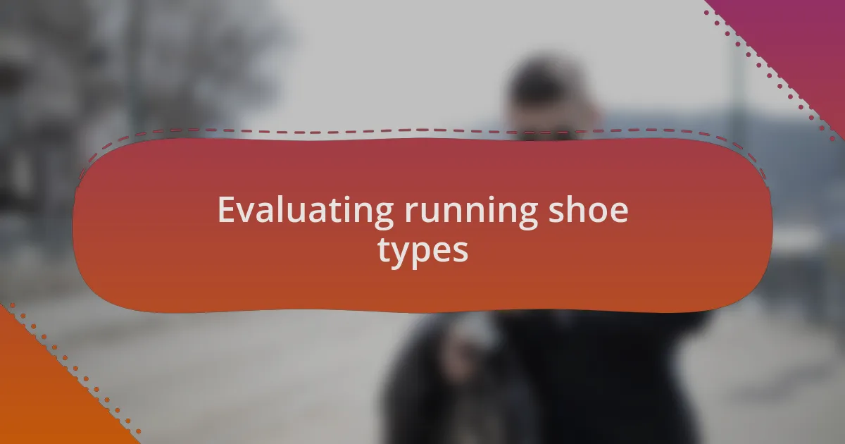 Evaluating running shoe types