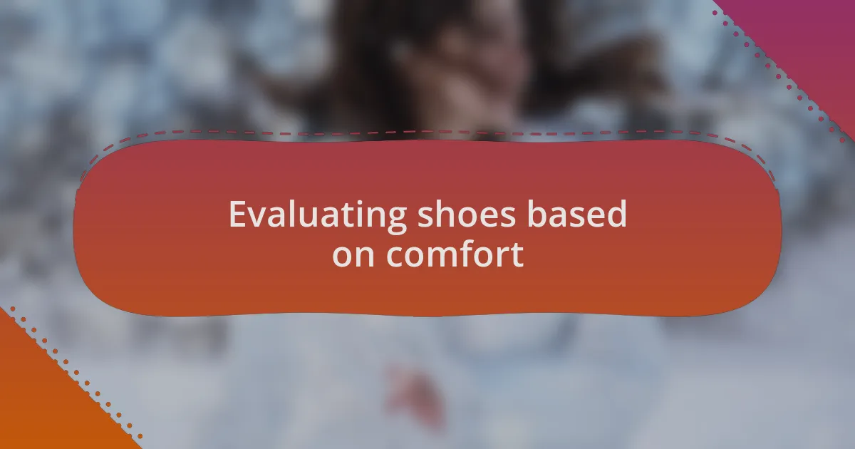 Evaluating shoes based on comfort