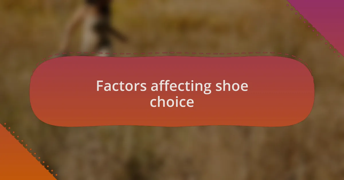 Factors affecting shoe choice