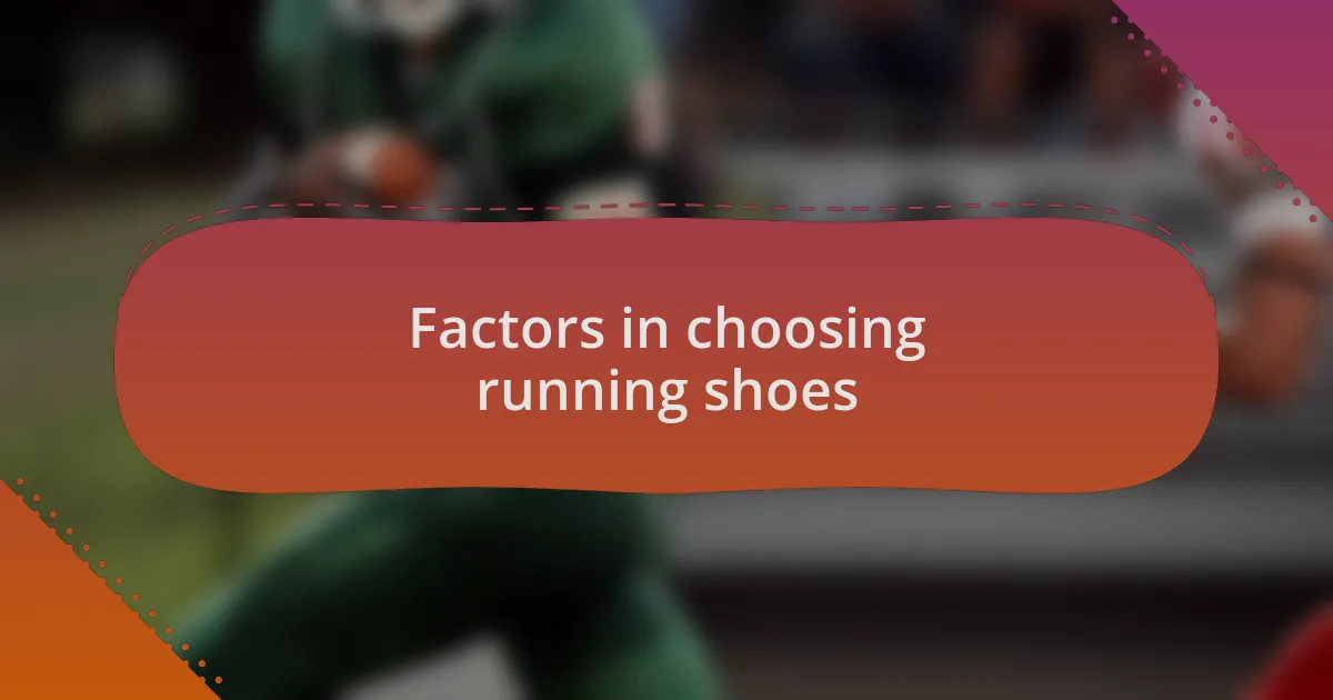 Factors in choosing running shoes