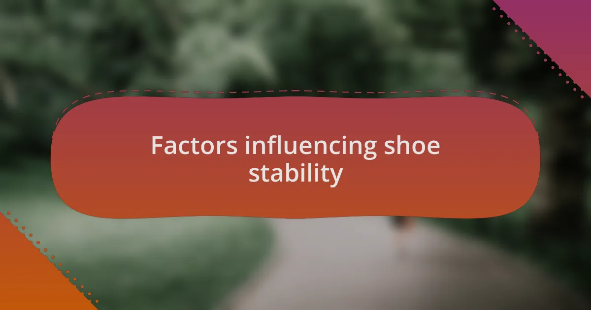 Factors influencing shoe stability