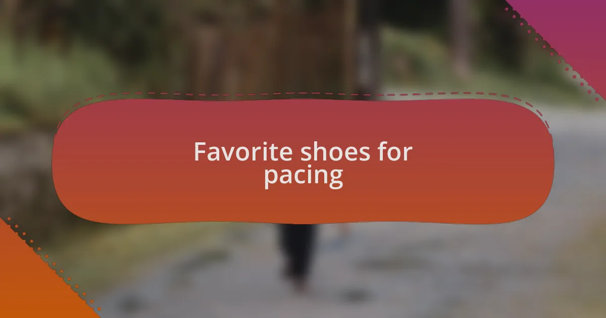 Favorite shoes for pacing