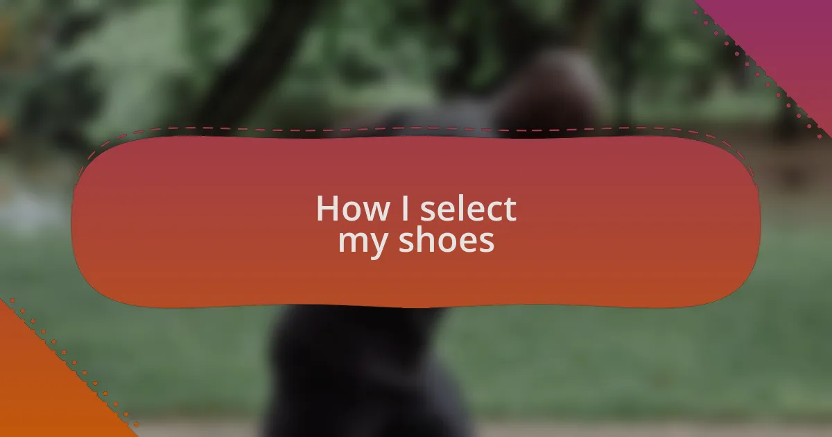 How I select my shoes