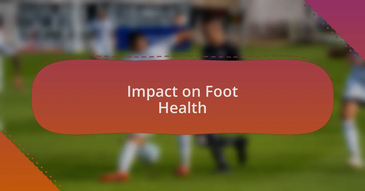 Impact on Foot Health