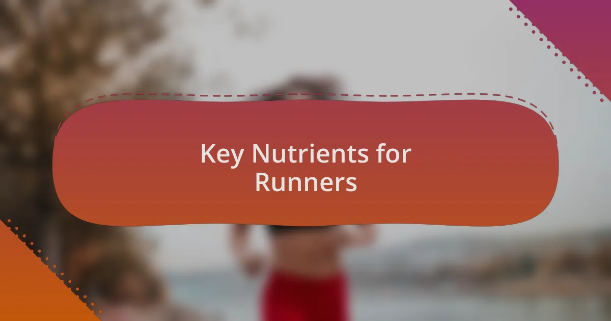 Key Nutrients for Runners