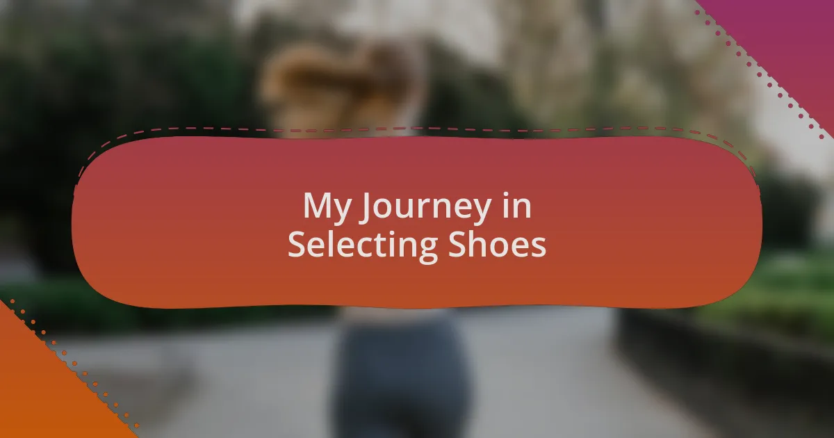 My Journey in Selecting Shoes