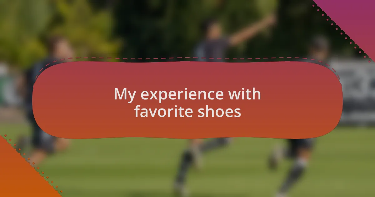 My experience with favorite shoes
