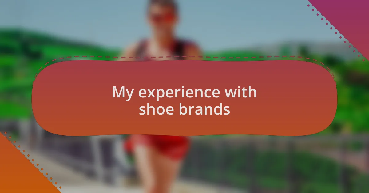 My experience with shoe brands