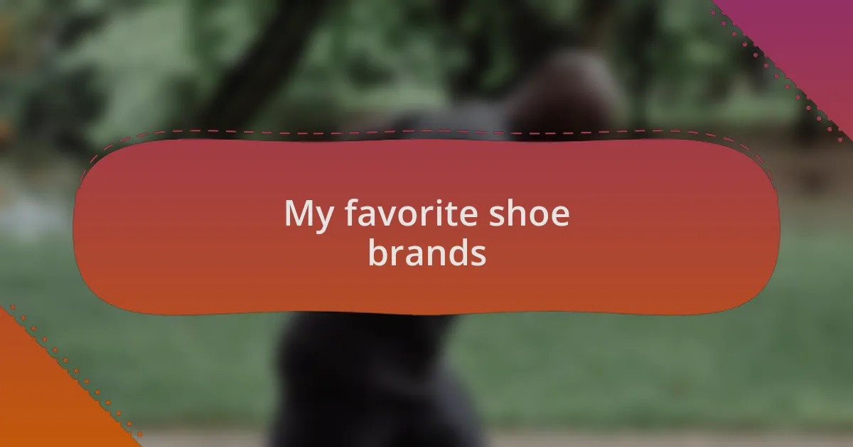 My favorite shoe brands