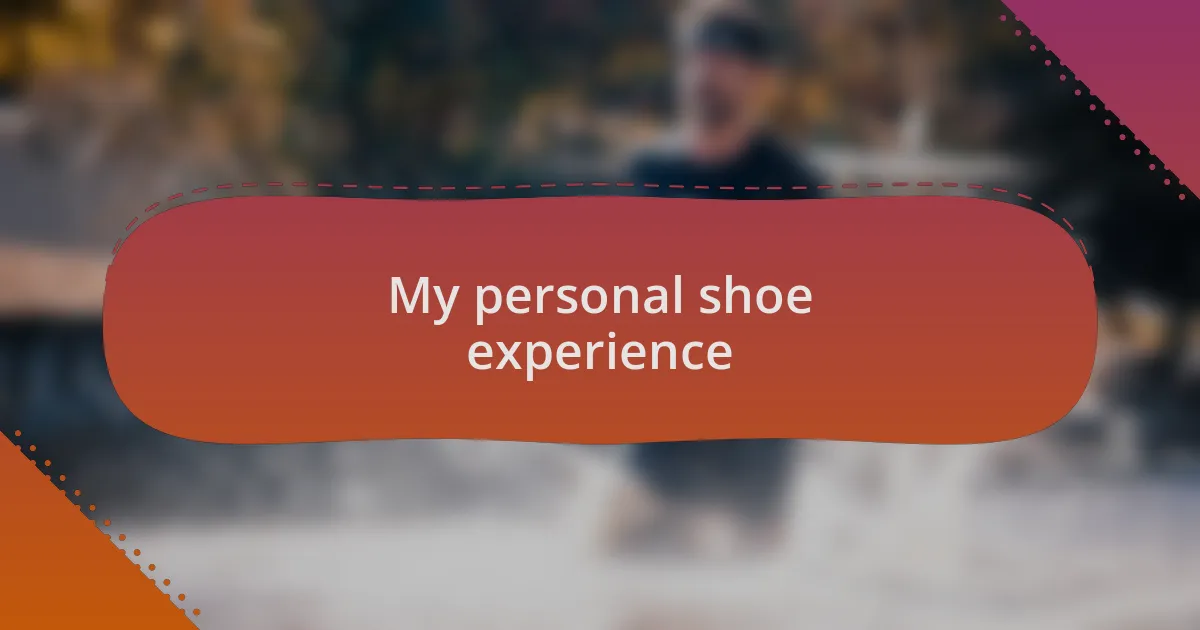 My personal shoe experience