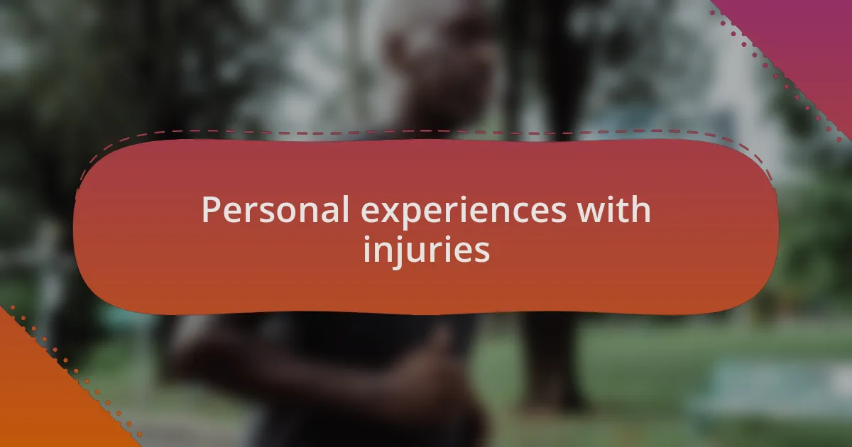 Personal experiences with injuries
