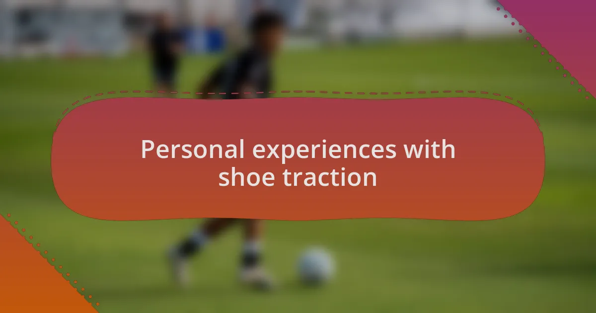 Personal experiences with shoe traction