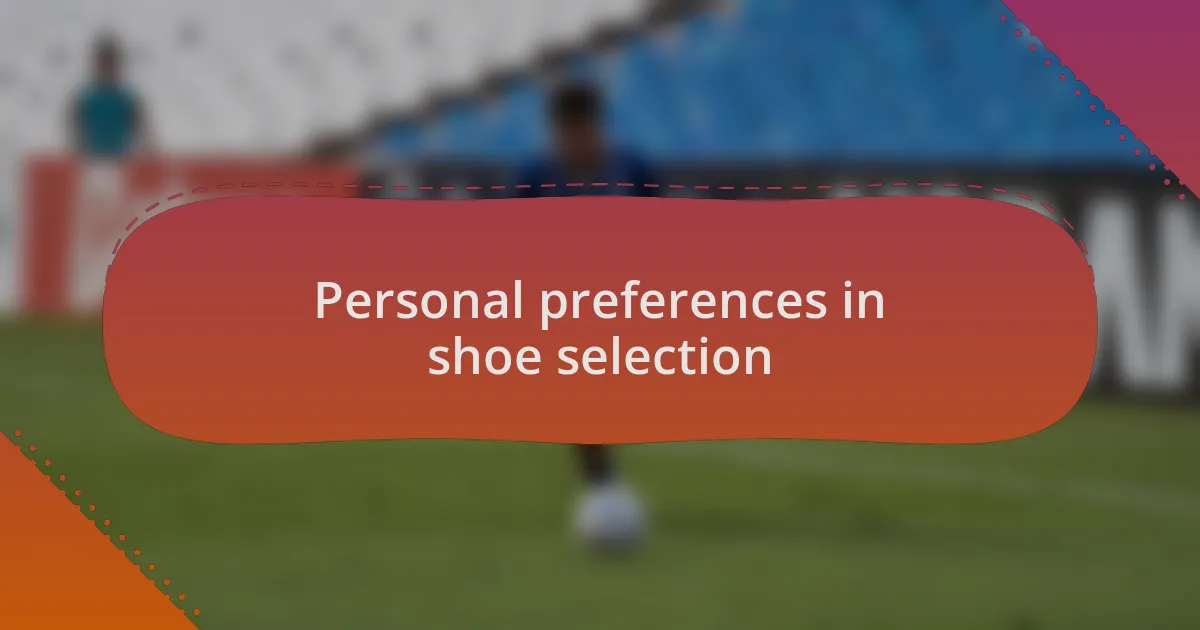 Personal preferences in shoe selection
