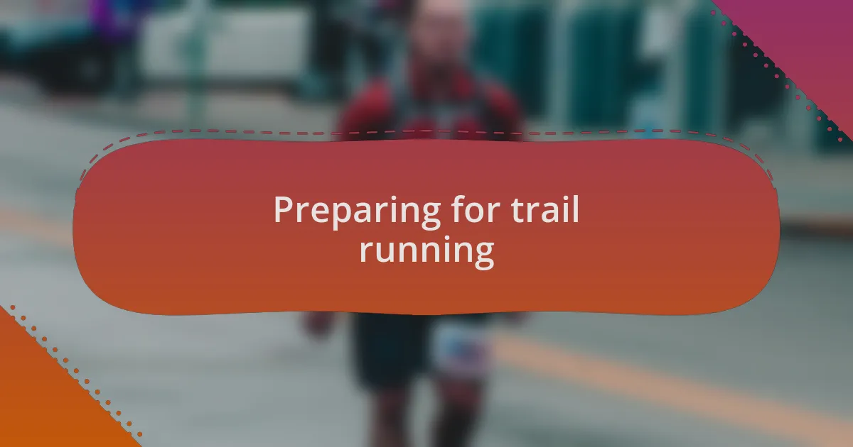 Preparing for trail running