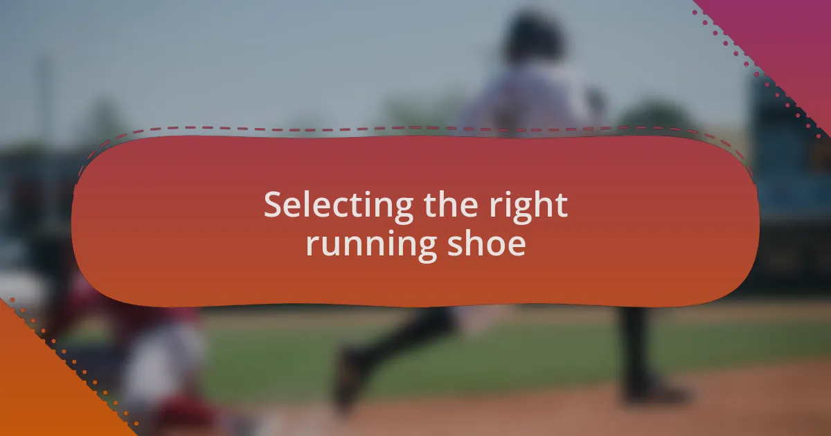 Selecting the right running shoe