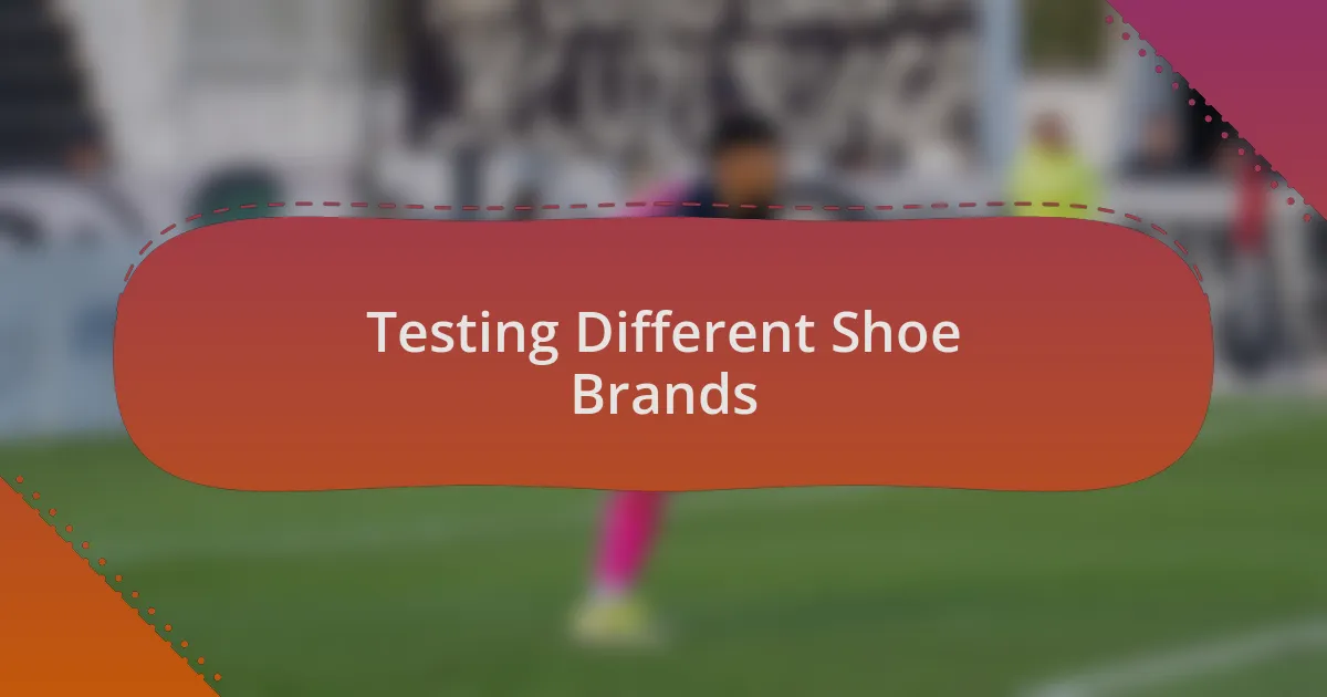 Testing Different Shoe Brands
