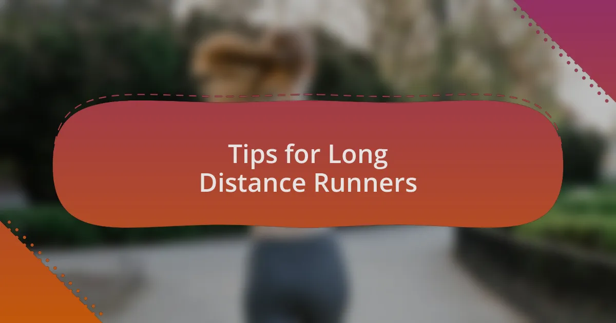 Tips for Long Distance Runners