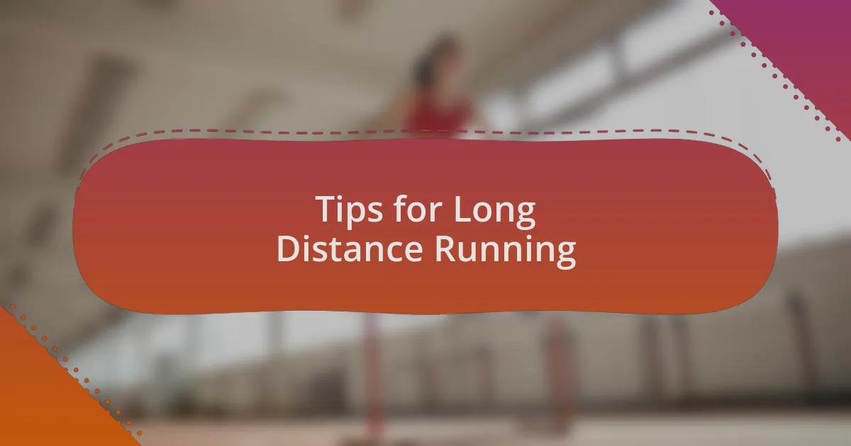 Tips for Long Distance Running