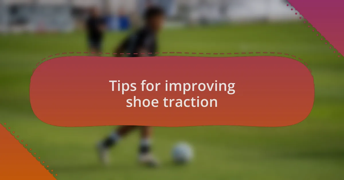 Tips for improving shoe traction
