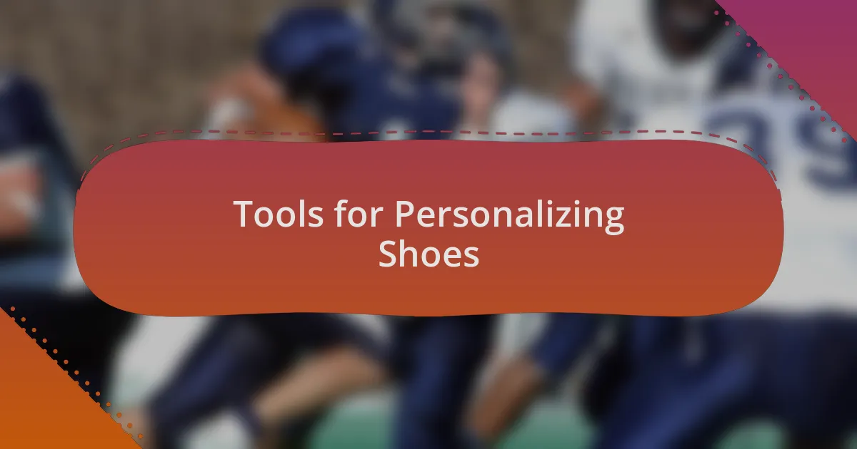 Tools for Personalizing Shoes
