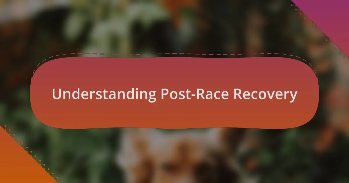Understanding Post-Race Recovery