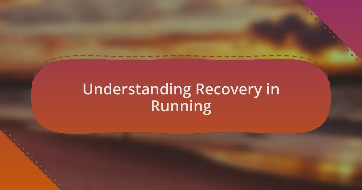 Understanding Recovery in Running