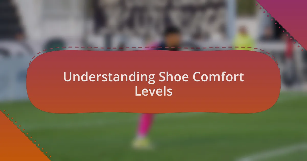 Understanding Shoe Comfort Levels